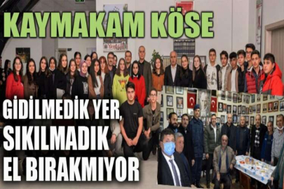 Kaymakam Köse, gidilmedik yer, sıkılmadık el bırakmıyor