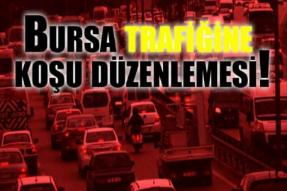 Bursa trafiğine koşu düzenlemesi