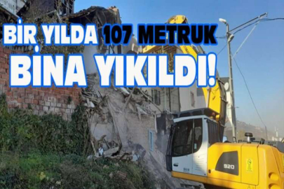 Bir yılda 107 metruk bina yıkıldı