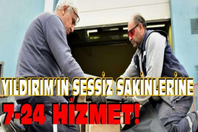 Yıldırım’ın sessiz sakinlerine 7-24 hizmet