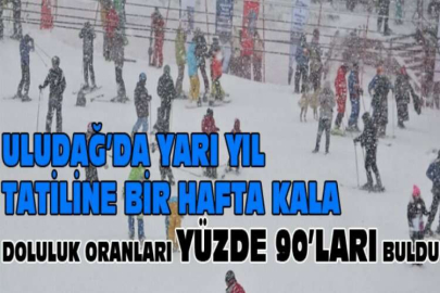 Uludağ’da yarı yıl tatiline bir hafta kala doluluk oranları yüzde 90’ları buldu