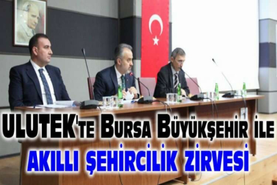 ULUTEK'te Bursa Büyükşehir ile akıllı şehircilik zirvesi