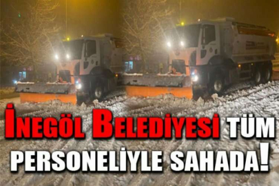 İnegöl Belediyesi tüm personeliyle sahada