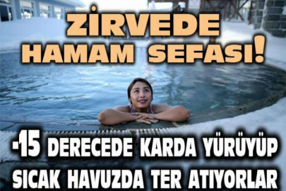 Zirvede turistlerin kar üstünde hamam sefası