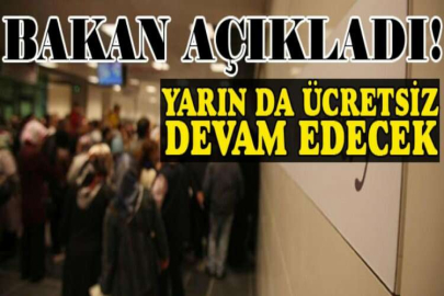 Bakan açıkladı: Seferler ücretsiz devam edecek