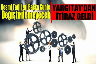 Resmi tatil izni başka günle değiştirilemeyecek