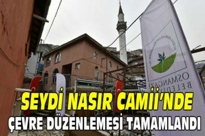 Seydi Nasır Camii’nde çevre düzenlemesi tamamlandı