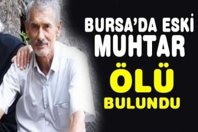 Eski muhtar ölü bulundu