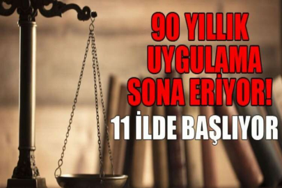 Yarın 11 ilde başlıyor! 90 yıllık uygulama resmen sona eriyor