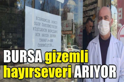 Bursa gizemli hayırseveri arıyor