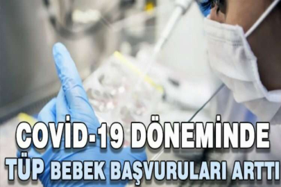 Covid döneminde tüp bebek başvuruları arttı