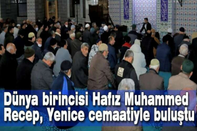 Dünya birincisi Hafız Muhammed Recep, Yenice cemaatiyle buluştu