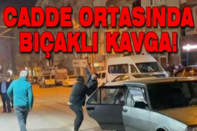 Cadde ortasında bıçaklı kavga