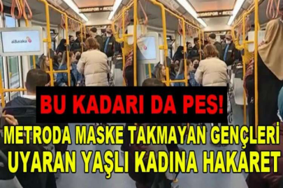 Bursa'da metroda maske takmayan gençleri uyaran yaşlı kadına hakaret