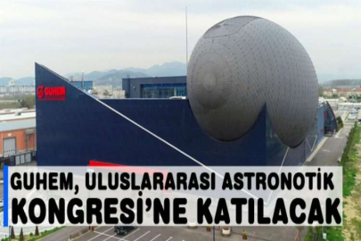 GUHEM, Uluslararası Astronotik Kongresi’ne katılacak