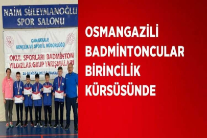 OSMANGAZİLİ BADMİNTONCULAR BİRİNCİLİK KÜRSÜSÜNDE