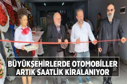 BÜYÜKŞEHİRLERDE OTOMOBİLLER ARTIK SAATLİK KİRALANIYOR