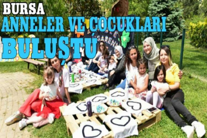 Anneler ve çocukları buluştu