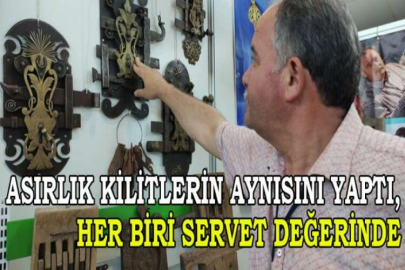 Asırlık kilitlerin aynısını yaptı, her biri servet değerinde