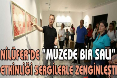 Nilüfer’de “Müzede Bir Salı” etkinliği sergilerle zenginleşti