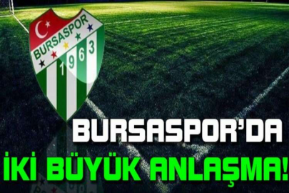 Bursaspor'da İki Büyük Anlaşma!