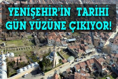 Yenişehir tarihi gün yüzüne çıkıyor