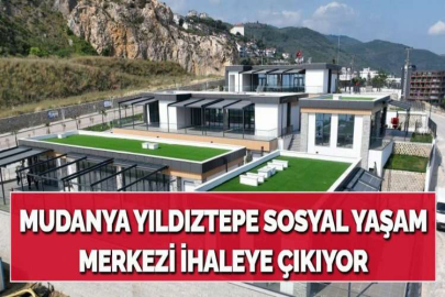 MUDANYA YILDIZTEPE SOSYAL YAŞAM MERKEZİ İHALEYE ÇIKIYOR