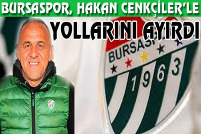 Bursaspor, Hakan Cenkçiler’le yollarını ayırdı