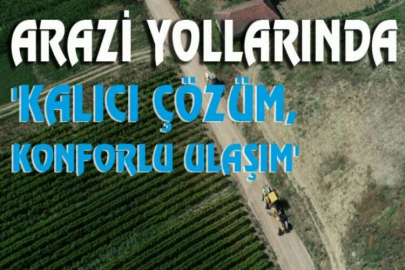 Arazi yollarında 'kalıcı çözüm, konforlu ulaşım'