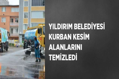 YILDIRIM BELEDİYESİ KURBAN KESİM ALANLARINI TEMİZLEDİ