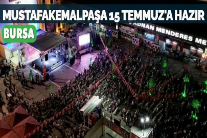 MUSTAFAKEMALPAŞA 15 TEMMUZ'A HAZIR