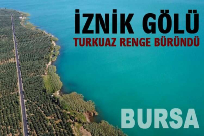 İznik Gölü turkuaz renge büründü