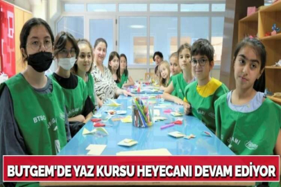 BUTGEM'DE YAZ KURSU HEYECANI DEVAM EDİYOR