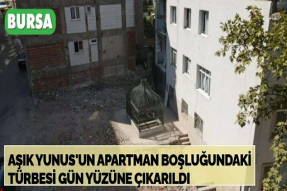 AŞIK YUNUS'UN APARTMAN BOŞLUĞUNDAKİ TÜRBESİ GÜN YÜZÜNE ÇIKARILDI