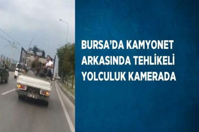 BURSA’DA KAMYONET ARKASINDA TEHLİKELİ YOLCULUK KAMERADA