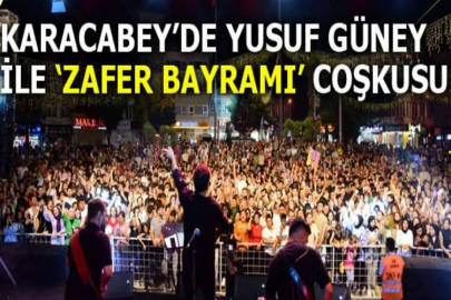 Karacabey’de Yusuf Güney ile ‘Zafer Bayramı’ coşkusu