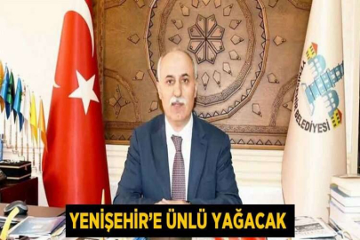 YENİŞEHİR’E ÜNLÜ YAĞACAK