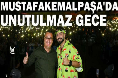 Mustafakemalpaşa'da unutulmaz gece