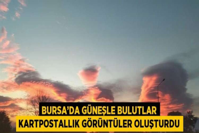 BURSA’DA GÜNEŞLE BULUTLAR KARTPOSTALLIK GÖRÜNTÜLER OLUŞTURDU