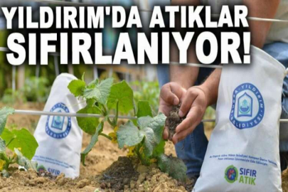 Yıldırım'da atıklar sıfırlanıyor