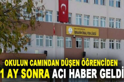 Okulun camından düşen öğrenciden 1 ay sonra acı haber geldi