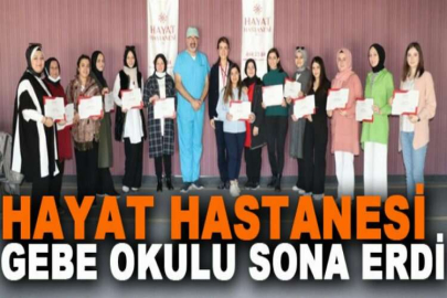 Hayat Hastanesi Gebe Okulu sona erdi