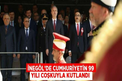 İNEGÖL’DE CUMHURİYETİN 99 YILI COŞKUYLA KUTLANDI