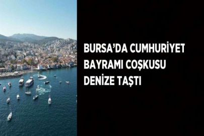 BURSA’DA CUMHURİYET BAYRAMI COŞKUSU DENİZE TAŞTI