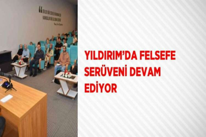 YILDIRIM’DA FELSEFE SERÜVENİ DEVAM EDİYOR