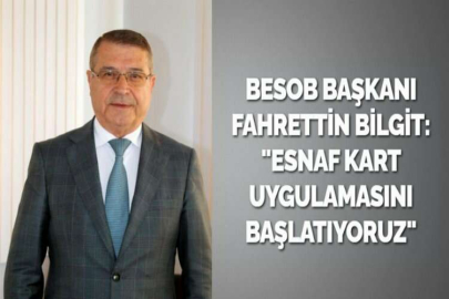 BESOB BAŞKANI FAHRETTİN BİLGİT: 