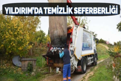 YILDIRIM’DA TEMİZLİK SEFERBERLİĞİ