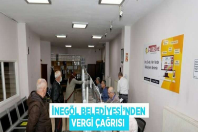 İNEGÖL BELEDİYESİ’NDEN VERGİ ÇAĞRISI