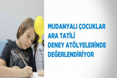 MUDANYALI ÇOCUKLAR ARA TATİLİ DENEY ATÖLYELERİNDE DEĞERLENDİRİYOR