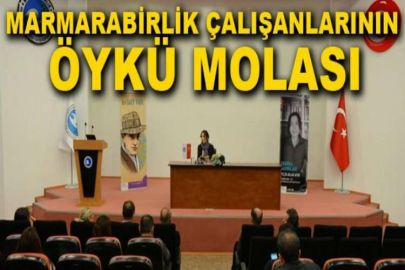 Marmarabirlik çalışanlarının öykü molası